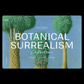 Botanical Surrealism