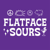 Flatface Sours