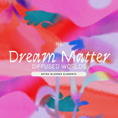 DREAM MATTER Atmospheric Elements