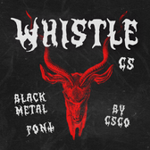 CS Whistle – Black Metal Font