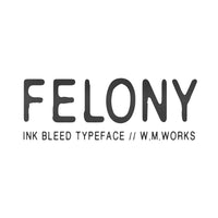 FELONY Condensed