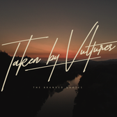 Taken by Vultures (Script)