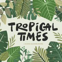 Tropical Times + Leaves Illustration