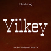 Vilkey – Slab Serif
